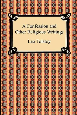 Una confessione e altri scritti religiosi - A Confession and Other Religious Writings