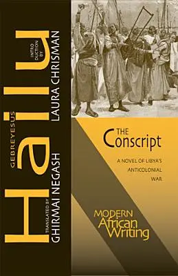 Il coscritto: Un romanzo sulla guerra anticoloniale in Libia - The Conscript: A Novel of Libya's Anticolonial War