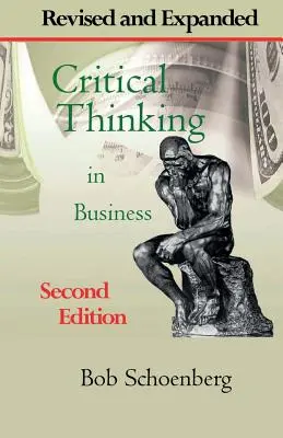 Pensiero critico negli affari: Seconda edizione riveduta e ampliata - Critical Thinking in Business: Revised and Expanded Second Edition