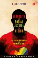Sessualità e giustizia sociale in Africa: Ripensare l'omofobia e forgiare la resistenza - Sexuality and Social Justice in Africa: Rethinking Homophobia and Forging Resistance