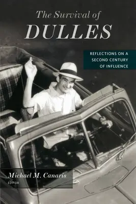La sopravvivenza di Dulles: Riflessioni su un secondo secolo di influenza - The Survival of Dulles: Reflections on a Second Century of Influence