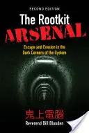 L'arsenale dei rootkit: Fuga ed evasione negli angoli bui del sistema: Fuga ed evasione negli angoli bui del sistema - The Rootkit Arsenal: Escape and Evasion in the Dark Corners of the System: Escape and Evasion in the Dark Corners of the System