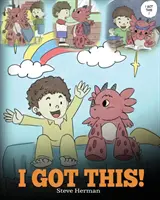 Io ce l'ho fatta! Un libro sui draghi per insegnare ai bambini che possono gestire tutto. Una storia carina per bambini per dare loro fiducia nelle mani. - I Got This!: A Dragon Book To Teach Kids That They Can Handle Everything. A Cute Children Story to Give Children Confidence in Hand