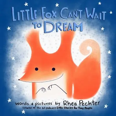 La piccola volpe non vede l'ora di sognare: Una storia della buonanotte in rima - Little Fox Can't Wait to Dream: A Rhyming Bedtime Story