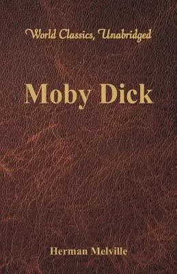 Moby Dick (Classici del mondo, integrale) - Moby Dick (World Classics, Unabridged)