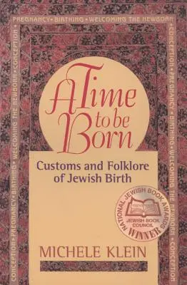 Un tempo per nascere: usanze e folclore della nascita ebraica - A Time to Be Born: Customs and Folklore of Jewish Birth