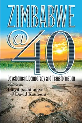 Zimbabwe@40: sviluppo, democrazia e trasformazione - Zimbabwe@40: Development, Democracy and Transformation