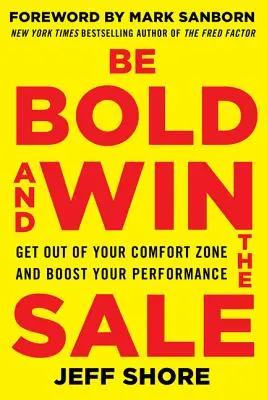 Sii audace e vinci la vendita: Esci dalla tua zona di comfort e aumenta le tue prestazioni - Be Bold and Win the Sale: Get Out of Your Comfort Zone and Boost Your Performance