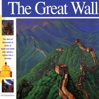 La Grande Muraglia: La storia di migliaia di chilometri di terra e pietra che trasformarono una nazione in una fortezza - The Great Wall: The Story of Thousands of Miles of Earth and Stone That Turned a Nation Into a Fortress
