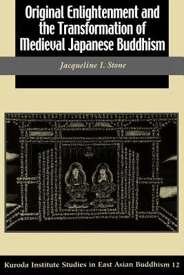 L'Illuminismo originale e la trasformazione del buddismo giapponese medievale - Original Enlightenment and the Transformation of Medieval Japanese Buddhism