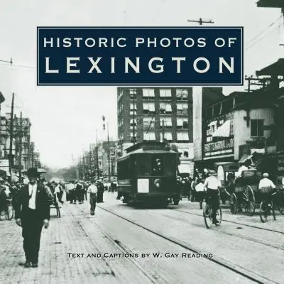 Foto storiche di Lexington - Historic Photos of Lexington