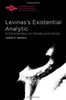 L'analitica esistenziale di Levinas: un commento a Totalità e Infinito - Levinas's Existential Analytic: A Commentary on Totality and Infinity