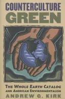 Controcultura verde: Il catalogo Whole Earth e l'ambientalismo americano - Counterculture Green: The Whole Earth Catalog and American Environmentalism