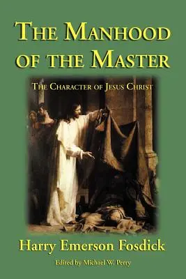 L'umanità del Maestro: Il carattere di Gesù - The Manhood of the Master: The Character of Jesus