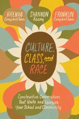 Cultura, classe e razza: Conversazioni costruttive che uniscono e danno energia alla scuola e alla comunità - Culture, Class, and Race: Constructive Conversations That Unite and Energize Your School and Community