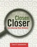 Sempre più vicini: Introduzione all'analisi reale: Introduzione all'analisi reale - Closer and Closer: Introducing Real Analysis: Introducing Real Analysis