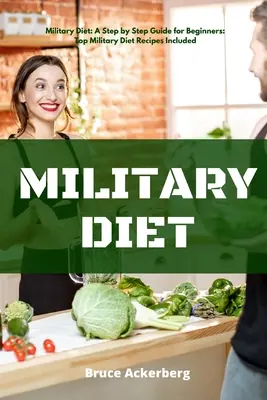 Dieta militare: Una guida passo-passo per principianti con ricette - Military Diet: A Beginner's Step-by-Step Guide With Recipes