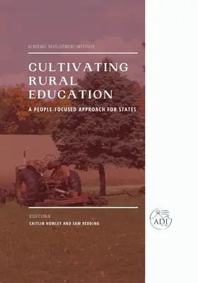 Coltivare l'educazione rurale: Un approccio incentrato sulle persone per gli Stati - Cultivating Rural Education: A People-Focused Approach for States