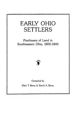 I primi coloni dell'Ohio. Acquirenti di terreni nel sud-est dell'Ohio, 1800-1840 - Early Ohio Settlers. Purchasers of Land in Southeastern Ohio, 1800-1840