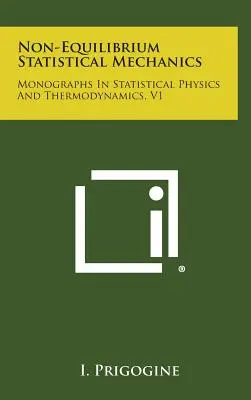Meccanica statistica di non equilibrio: Monografie di fisica statistica e termodinamica, V1 - Non-Equilibrium Statistical Mechanics: Monographs in Statistical Physics and Thermodynamics, V1