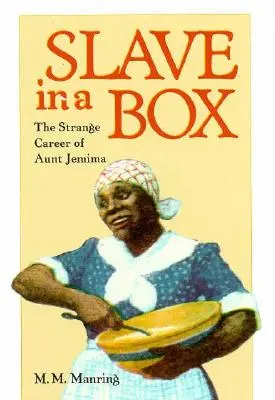 Schiavo in scatola: La strana carriera di Zia Jemima - Slave in a Box: The Strange Career of Aunt Jemima