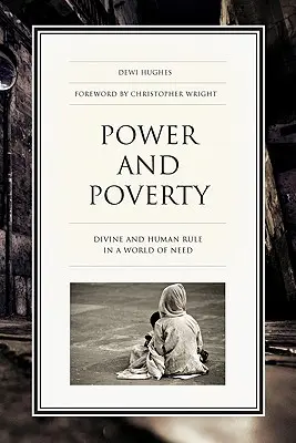 Potere e povertà: Regola divina e umana in un mondo di necessità - Power and Poverty: Divine and Human Rule in a World of Need