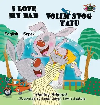 Amo mio padre (Libro bilingue inglese-serbo - alfabeto latino) - I Love My Dad (English Serbian Bilingual book - Latin alphabet)