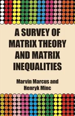 Un'indagine sulla teoria delle matrici e sulle disuguaglianze delle matrici - A Survey of Matrix Theory and Matrix Inequalities