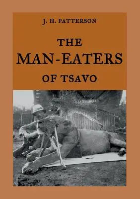 I mangiatori di uomini dello Tsavo: La vera storia dei leoni mangiatori di uomini Il fantasma e le tenebre - The Man-Eaters of Tsavo: The true story of the man-eating lions The Ghost and the Darkness