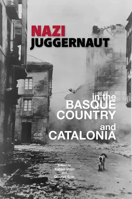 Il juggernaut nazista nei Paesi Baschi e in Catalogna - Nazi Juggernaut in the Basque Country and Catalonia