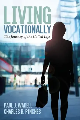 Vivere in modo vocazionale: Il viaggio della vita chiamata - Living Vocationally: The Journey of the Called Life