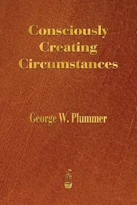 Creare consapevolmente le circostanze - Consciously Creating Circumstances