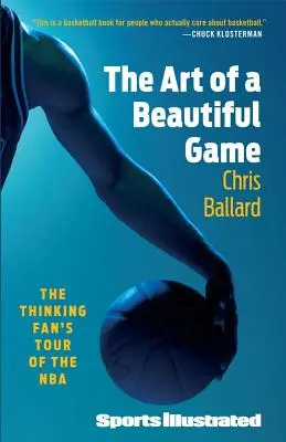 L'arte del bel gioco: Il tour del tifoso pensante nell'NBA - The Art of a Beautiful Game: The Thinking Fan's Tour of the NBA