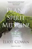 La medicina degli spiriti vegetali: Un viaggio nella saggezza curativa delle piante - Plant Spirit Medicine: A Journey Into the Healing Wisdom of Plants