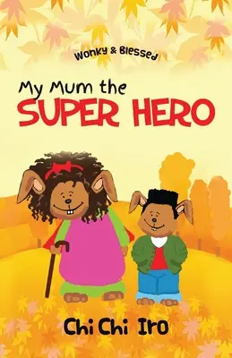 Mia mamma il supereroe - My Mum the Super Hero