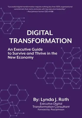 Trasformazione digitale: Una guida esecutiva per sopravvivere e prosperare nella nuova economia - Digital Transformation: An Executive Guide to Survive and Thrive in the New Economy