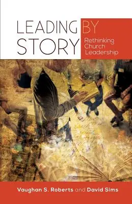 Guidare attraverso le storie: Ripensare la leadership della Chiesa - Leading by Story: Rethinking Church Leadership
