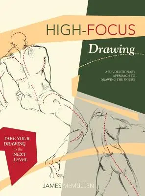 Disegno ad alta concentrazione: Un approccio rivoluzionario al disegno della figura - High-focus Drawing: A Revolutionary Approach to Drawing the Figure