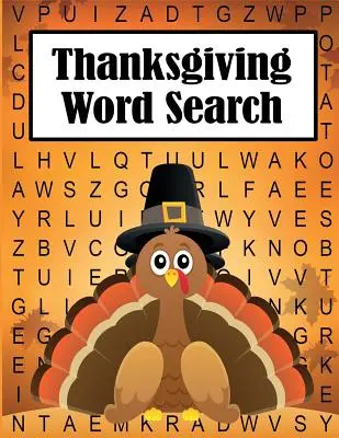 Ricerca di parole per il Ringraziamento: 35 puzzle divertenti, a tema e a stampa grande per bambini e adulti - Thanksgiving Word Search: 35 Fun, Themes, Large Print Puzzles for Kids and Adults