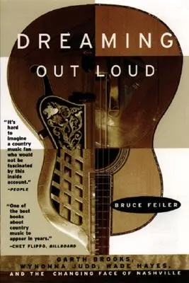 Sognando ad alta voce: Garth Brooks, Wynonna Judd, Wade Hayes e il cambiamento del volto di Nashville - Dreaming Out Loud:: Garth Brooks, Wynonna Judd, Wade Hayes, and the Changing Face of Nashville