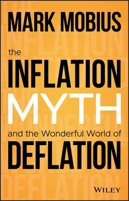 Il mito dell'inflazione e il meraviglioso mondo della deflazione - The Inflation Myth and the Wonderful World of Deflation