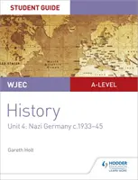 Guida per gli studenti di storia di livello A della WJEC Unità 4: Germania nazista c.1933-1945 - WJEC A-level History Student Guide Unit 4: Nazi Germany c.1933-1945