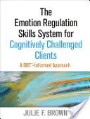Il sistema di abilità di regolazione delle emozioni per clienti con difficoltà cognitive: Un approccio basato sul Dbt - The Emotion Regulation Skills System for Cognitively Challenged Clients: A Dbt-Informed Approach