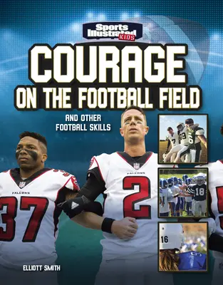 Coraggio sul campo da calcio: E altre abilità nel football - Courage on the Football Field: And Other Football Skills