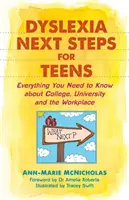 Dislessia I prossimi passi per gli adolescenti: Tutto quello che c'è da sapere sul college, l'università e il posto di lavoro - Dyslexia Next Steps for Teens: Everything You Need to Know about College, University and the Workplace