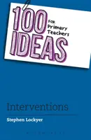 100 idee per gli insegnanti della scuola primaria: Interventi - 100 Ideas for Primary Teachers: Interventions