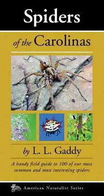 I ragni delle Caroline: Una pratica guida da campo a 100 dei nostri ragni più comuni e interessanti - Spiders of the Carolinas: A Handy Field Guide to 100 of Our Most Common and Interesting Spiders