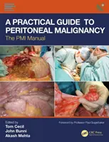 Guida pratica alle neoplasie peritoneali: Il Manuale PMI - A Practical Guide to Peritoneal Malignancy: The PMI Manual