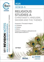 I miei appunti di revisione: AQA GCSE (9-1) Religious Studies Specification A Christianity, Hinduism, Sikhism and the Religious, Philosophical and Ethical Themes (Cristianesimo, Induismo, Sikhismo e tematiche religiose, filosofiche ed etiche) - My Revision Notes: AQA GCSE (9-1) Religious Studies Specification A Christianity, Hinduism, Sikhism and the Religious, Philosophical and Ethical Themes
