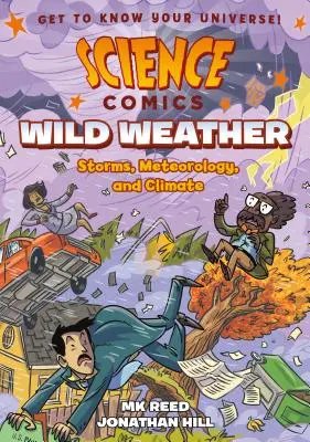 Fumetti scientifici: Meteo selvaggio: Tempeste, meteorologia e clima - Science Comics: Wild Weather: Storms, Meteorology, and Climate